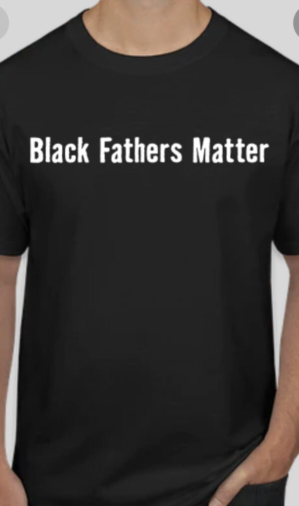 Black Fathers Matter T Shirt